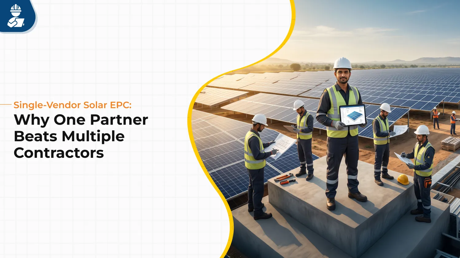Single-Vendor Solar EPC: Why One Partner Beats Multiple Contractors