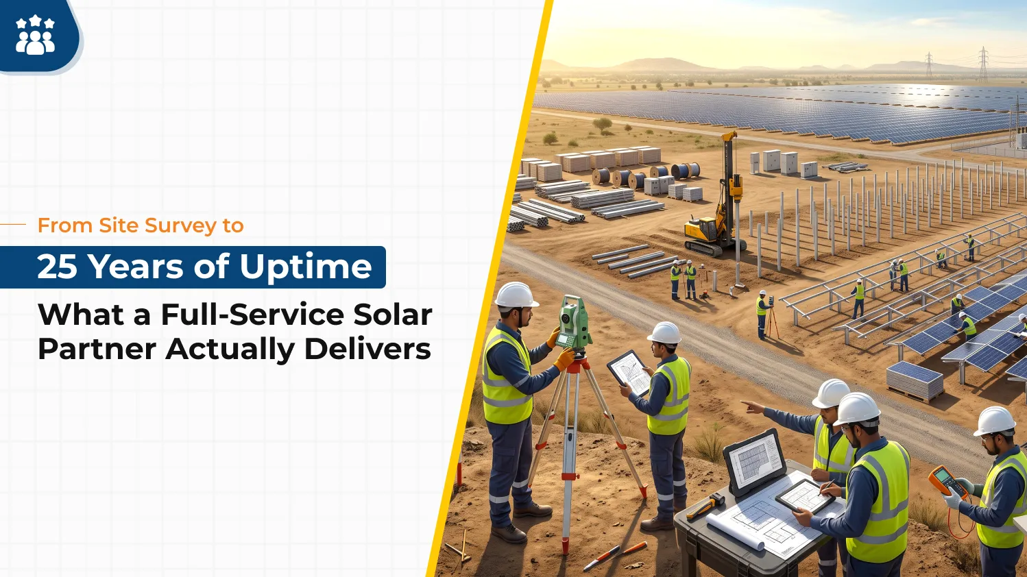 From Site Survey to 25 Years of Uptime: What a Full-Service Solar Partner Actually Delivers